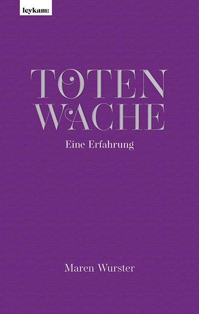 Cover: 9783701182497 | Totenwache - Eine Erfahrung | Eine Erfahrung | Maren Wurster | Buch