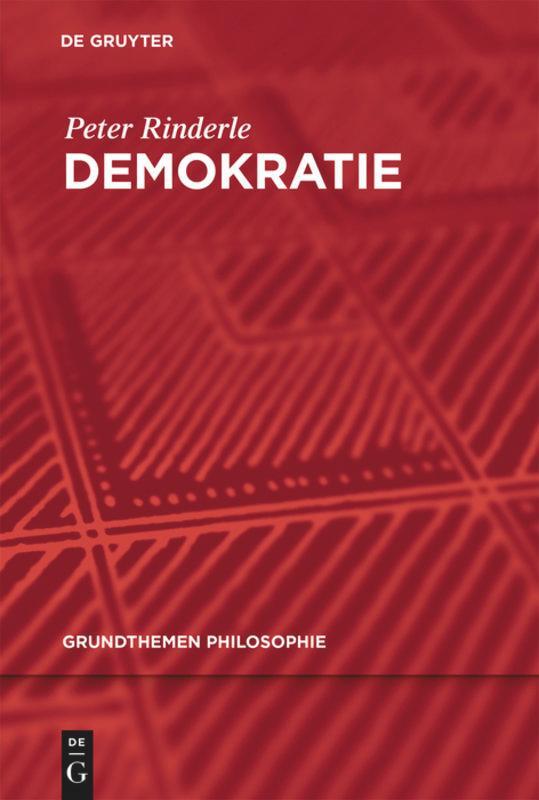 Cover: 9783110399363 | Demokratie | Peter Rinderle | Taschenbuch | Grundthemen Philosophie