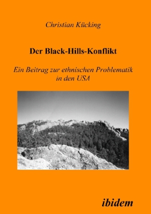 Cover: 9783932602382 | Der Black-Hills-Konflikt | Christian Kücking | Taschenbuch | Deutsch