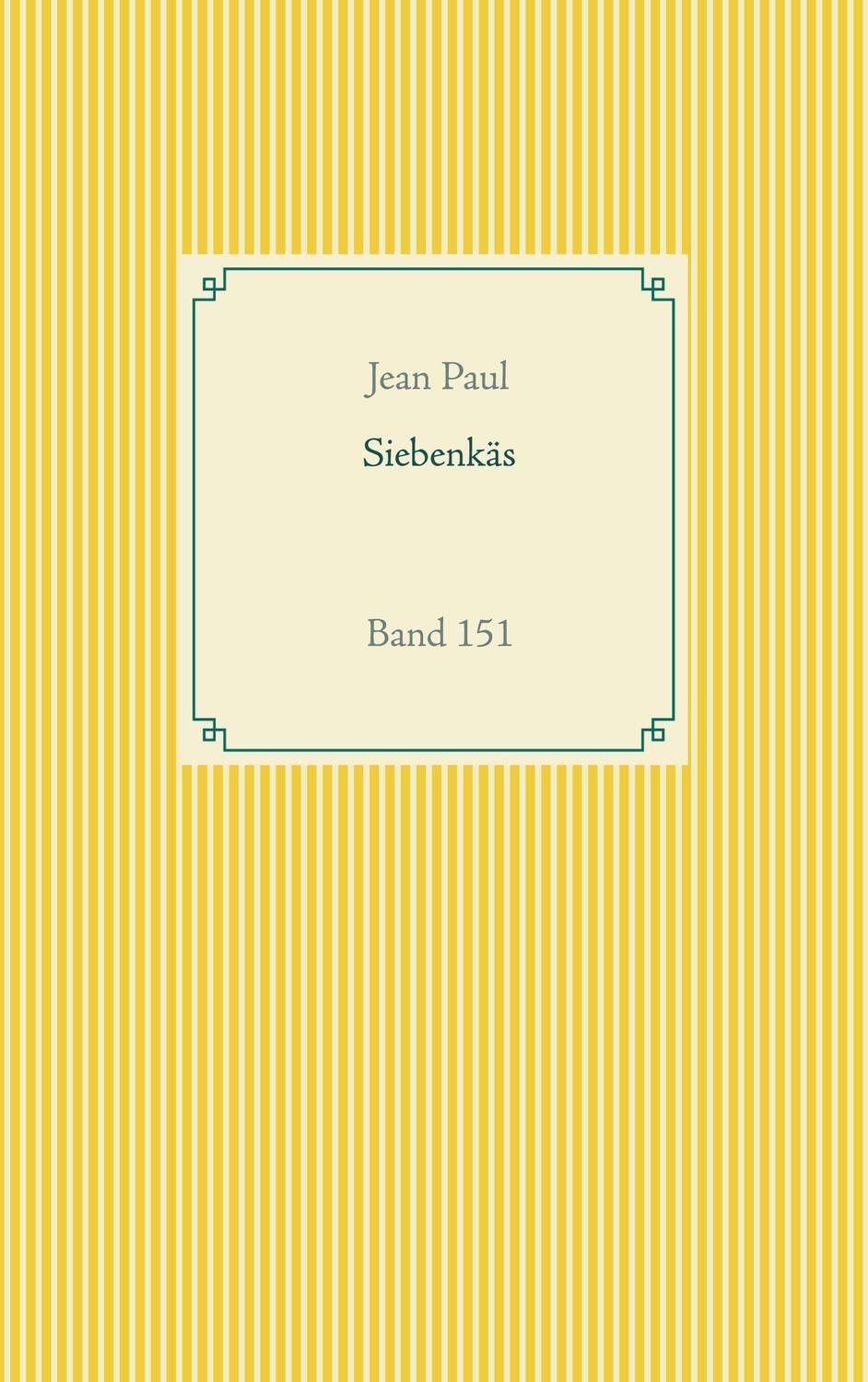 Cover: 9783752671216 | Siebenkäs | Band 151 | Jean Paul | Taschenbuch | Books on Demand