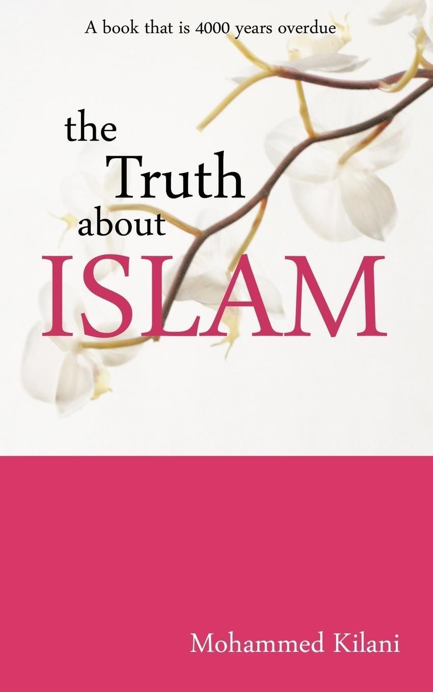 Cover: 9781449050269 | The Truth about Islam | Mohammed Kilani | Taschenbuch | Paperback