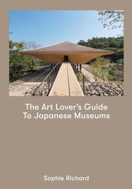 Cover: 9781916347434 | Art Lover's Guide to Japanese Museums | Sophie Richard | Taschenbuch