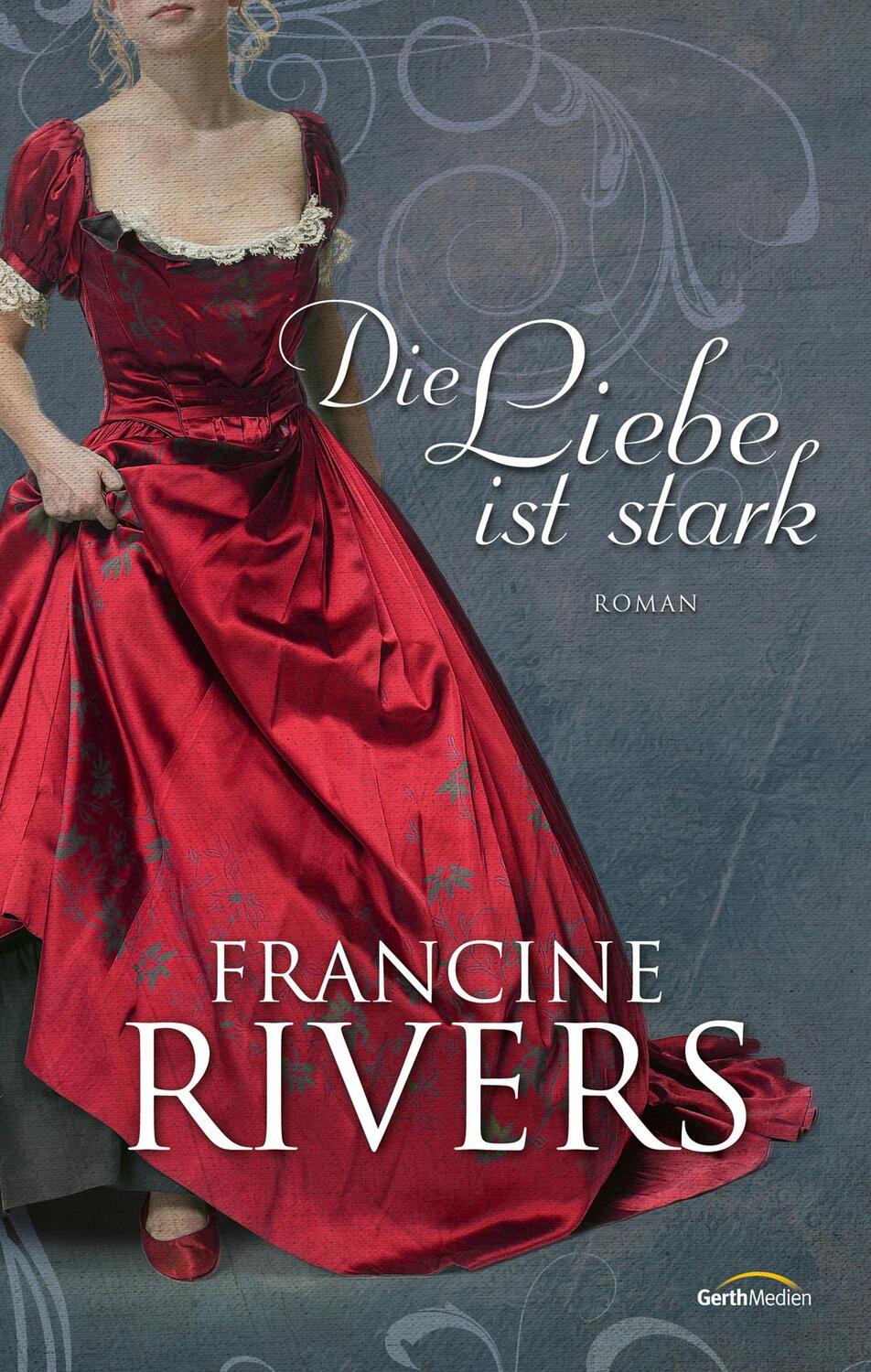 Cover: 9783957348029 | Die Liebe ist stark | Roman. | Francine Rivers | Buch | 480 S. | 2022