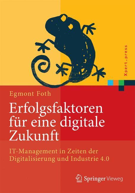Cover: 9783662531761 | Erfolgsfaktoren für eine digitale Zukunft | Egmont Foth | Buch | xiv