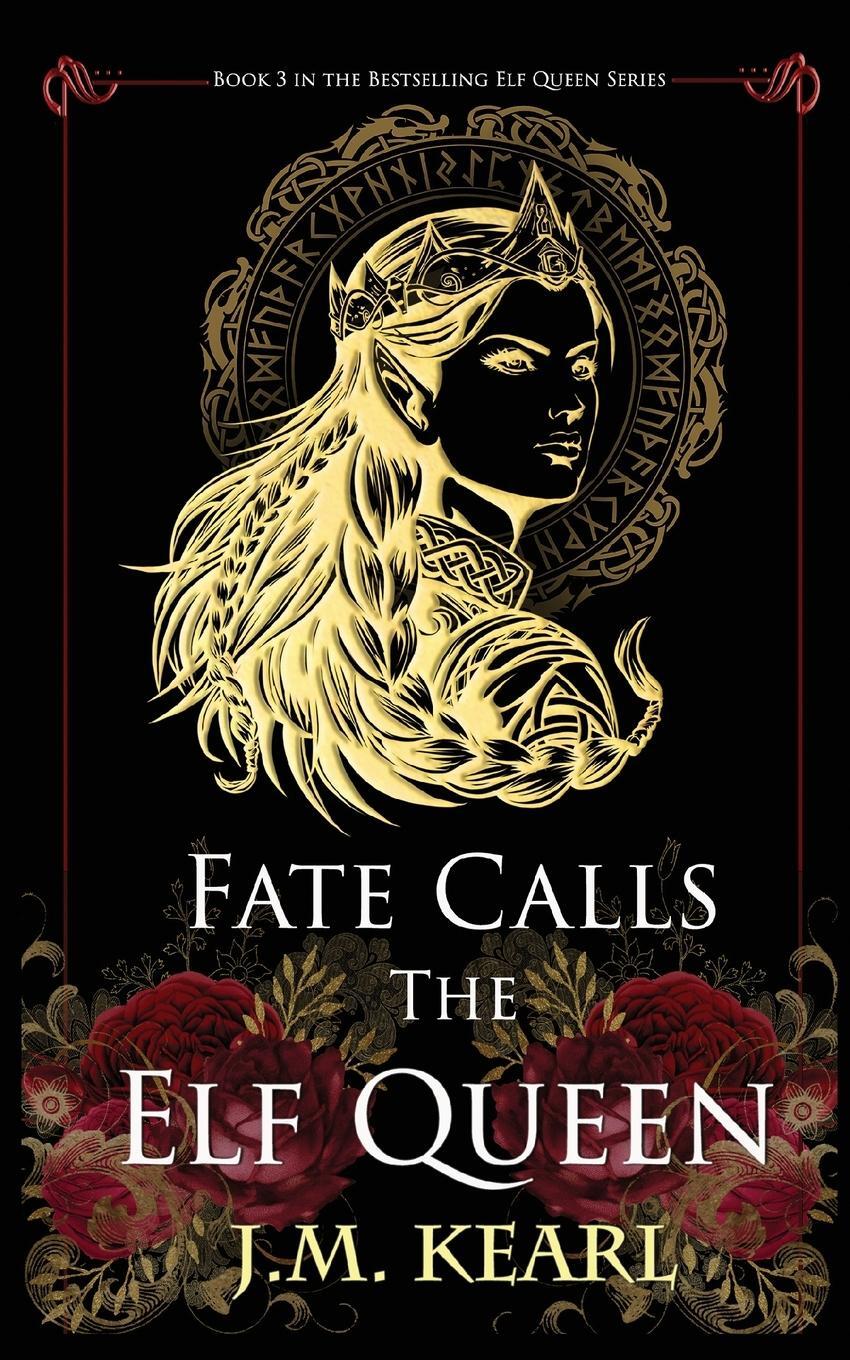 Cover: 9781958681060 | Fate Calls the Elf Queen | J. M. Kearl | Taschenbuch | Paperback