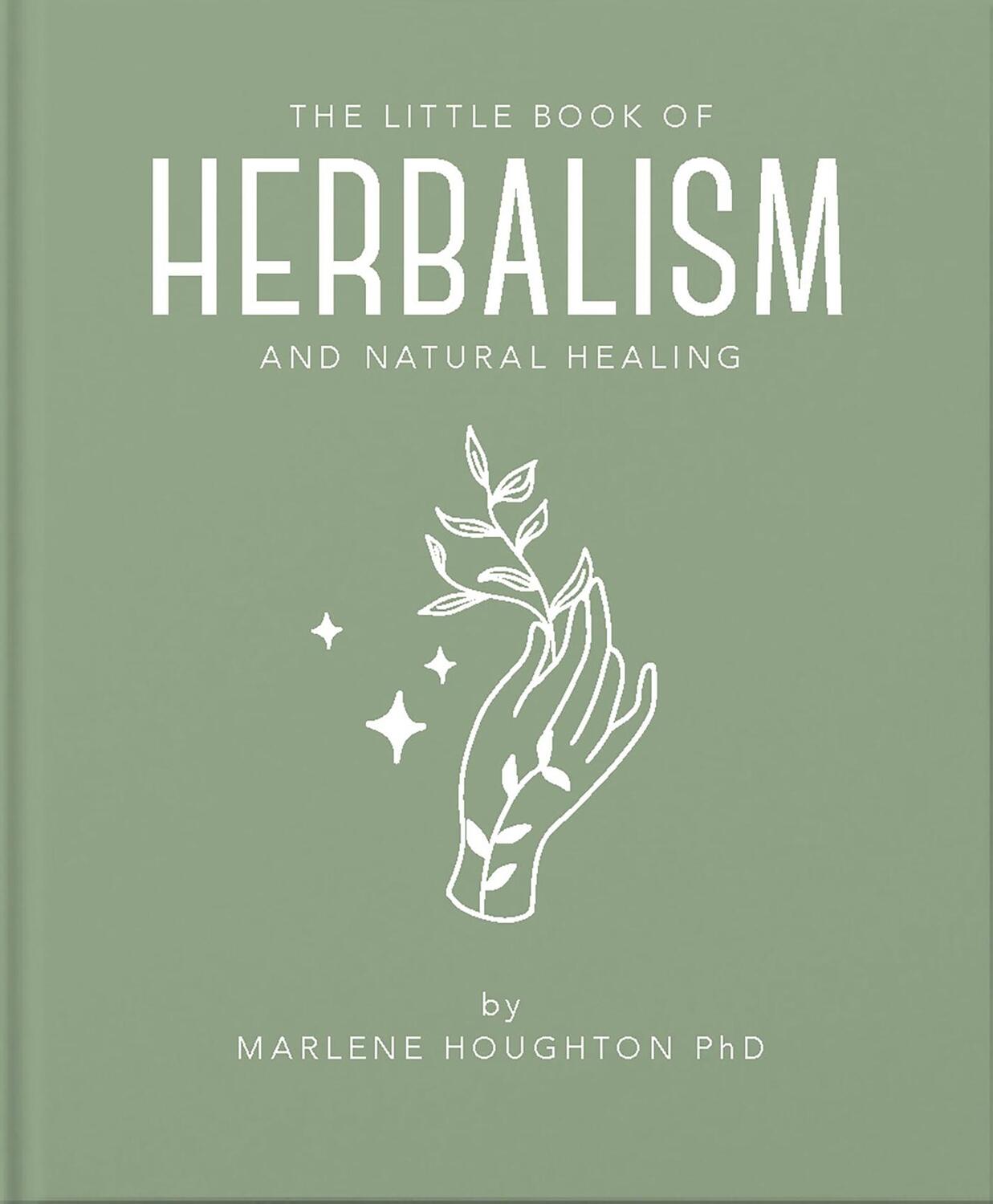 Cover: 9781911610892 | The Little Book of Herbalism and Natural Healing | Marlene Houghton