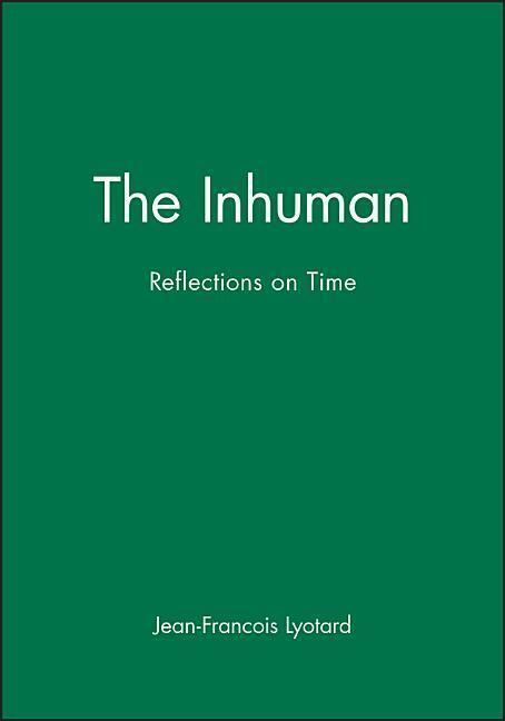 Cover: 9780745612386 | The Inhuman | Reflections on Time | Jean-Francois Lyotard | Buch