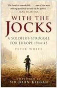 Cover: 9780750930574 | With the Jocks | A Soldier's Struggle for Europe 1944-45 | Peter White