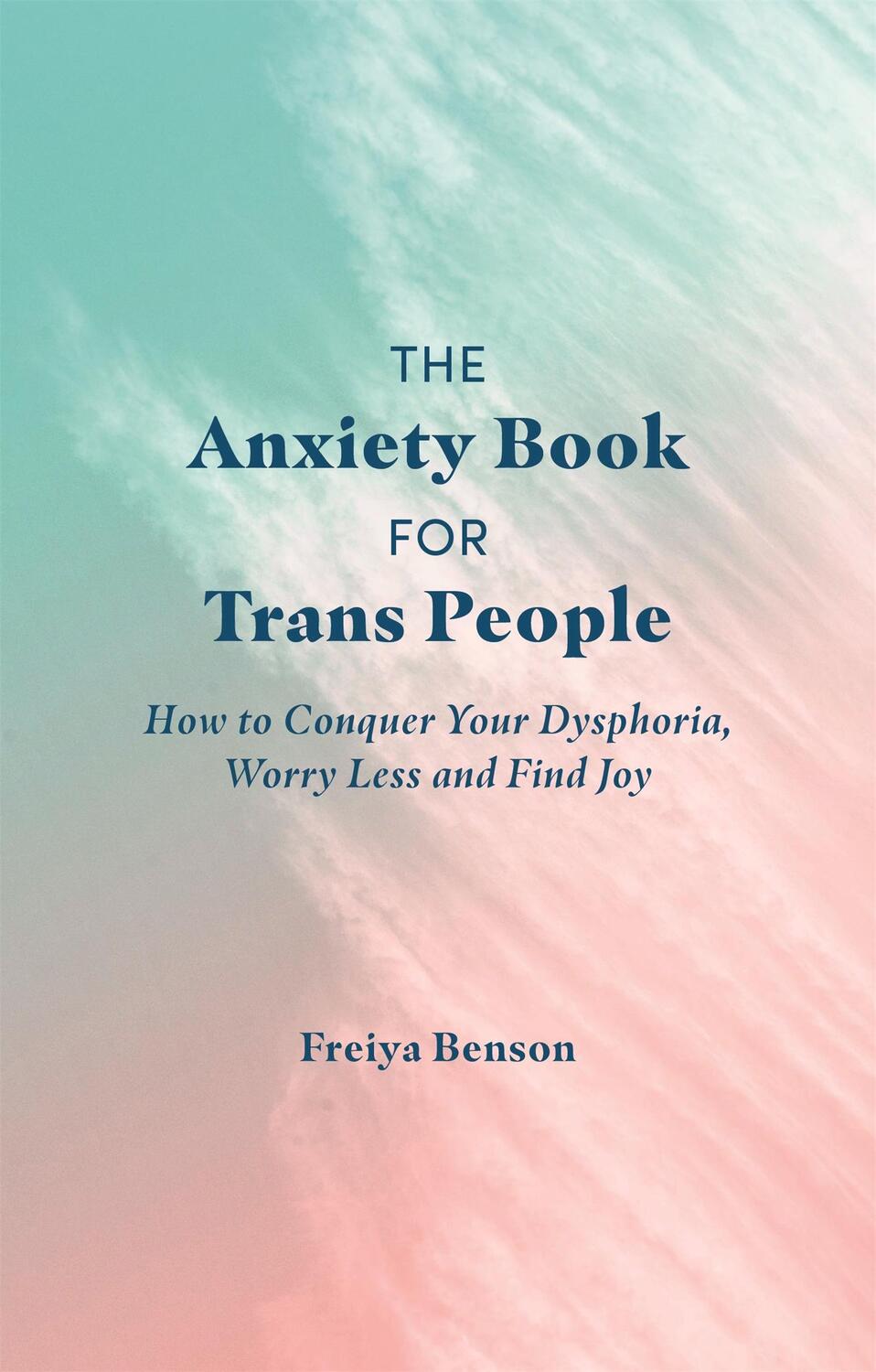 Cover: 9781787752238 | The Anxiety Book for Trans People | Freiya Benson | Taschenbuch | 2021