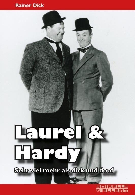 Cover: 9783946587330 | Laurel & Hardy | Sehr viel mehr als dick und doof | Rainer Dick | Buch