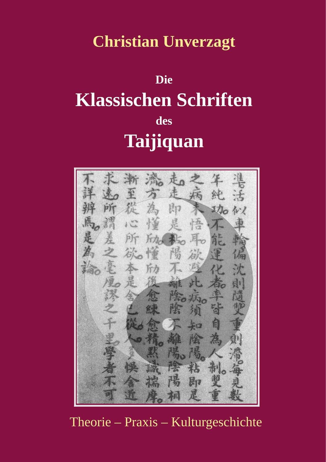 Cover: 9783743149410 | Die Klassischen Schriften des Taijiquan | Christian Unverzagt | Buch