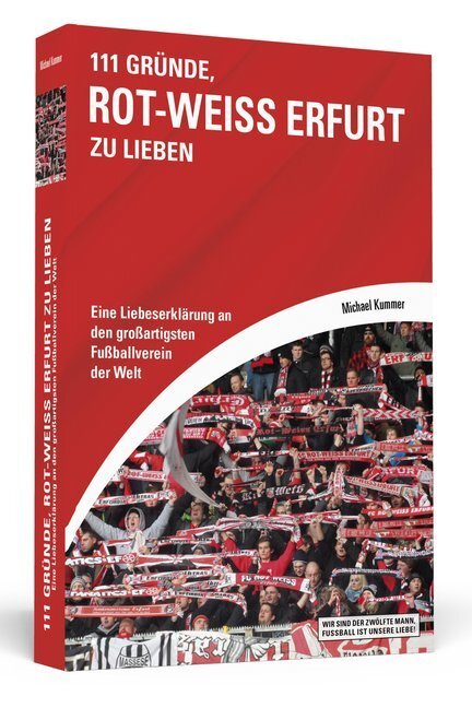 Cover: 9783862655731 | 111 Gründe, Rot-Weiß Erfurt zu lieben | Michael Kummer | Taschenbuch