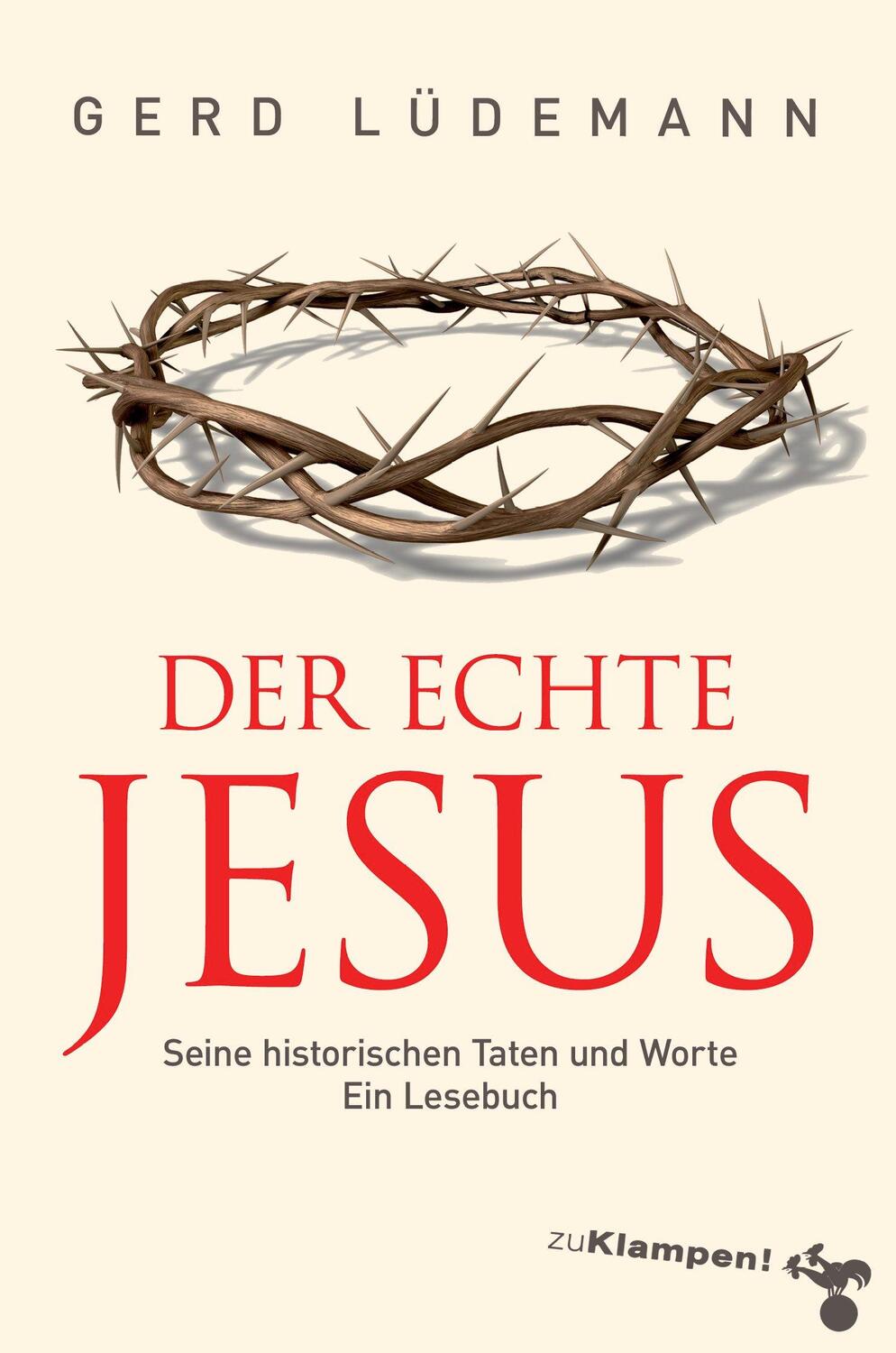 Cover: 9783987370106 | Der echte Jesus | Seine historischen Taten und Worte. Ein Lesebuch