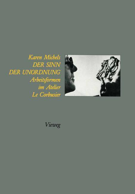 Cover: 9783322902597 | Der Sinn der Unordnung | Arbeitsformen im Atelier Le Corbusier | Buch