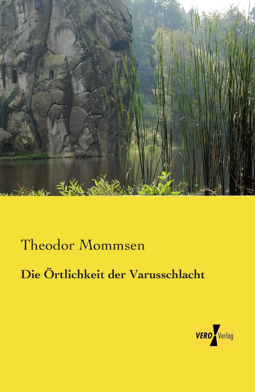 Cover: 9783956108112 | Die Örtlichkeit der Varusschlacht | Theodor Mommsen | Taschenbuch