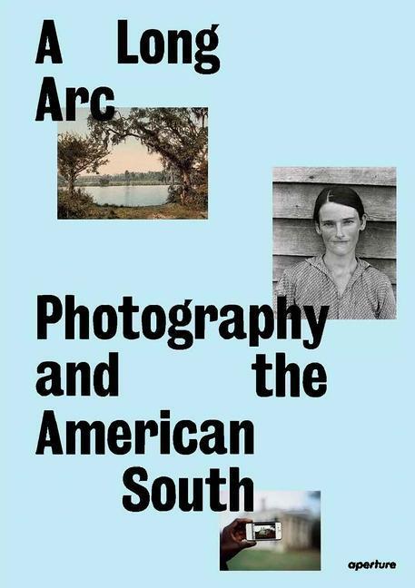 Cover: 9781597115513 | A Long Arc: Photography and the American South | Since 1845 | Buch