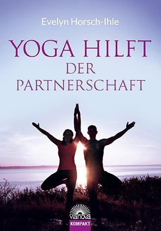 Cover: 9783866163874 | Yoga hilft der Partnerschaft | Kompakt | Evelyn Horsch-Ihle | Buch