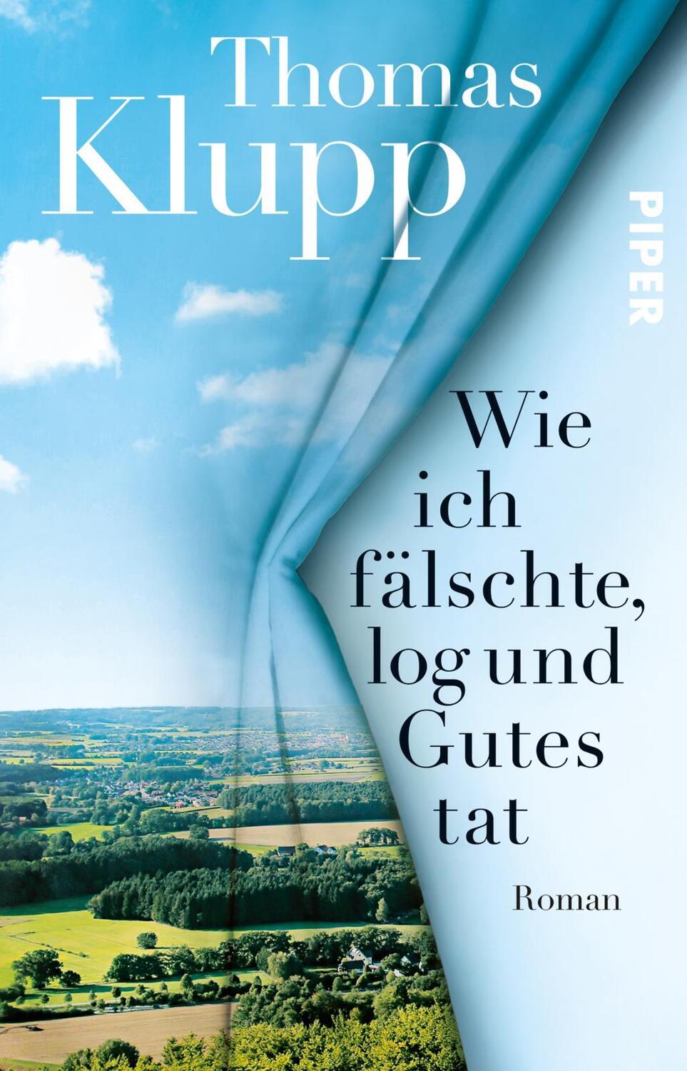 Cover: 9783492315074 | Wie ich fälschte, log und Gutes tat | Roman | Thomas Klupp | Buch