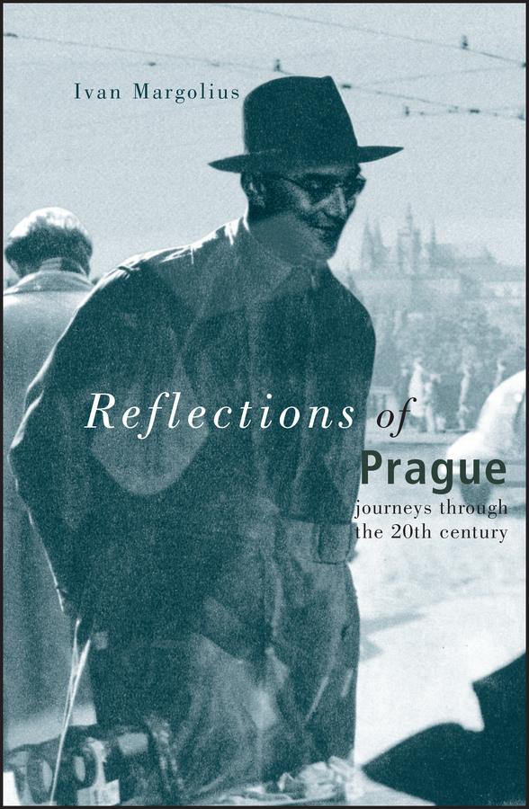 Cover: 9780470022191 | Reflections of Prague | Journeys Through the 20th Century | Margolius