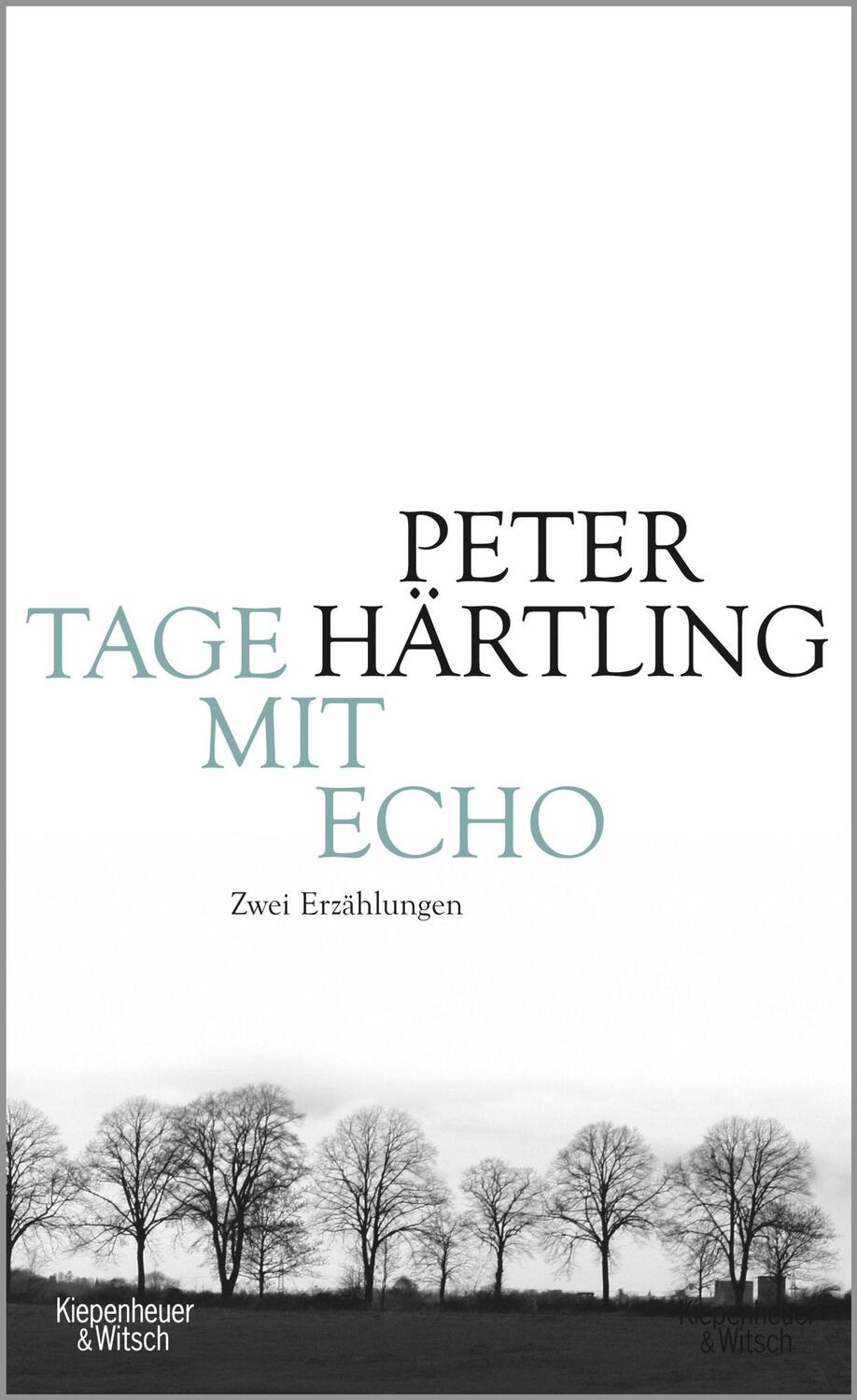 Cover: 9783462045727 | Tage mit Echo | Zwei Erzählungen | Peter Härtling | Buch | 246 S.