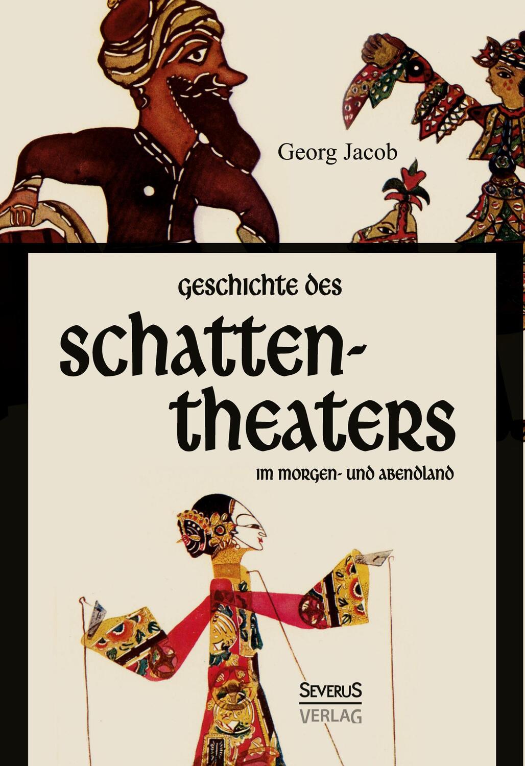 Cover: 9783958013186 | Geschichte des Schattentheaters im Morgen- und Abendland | Georg Jacob