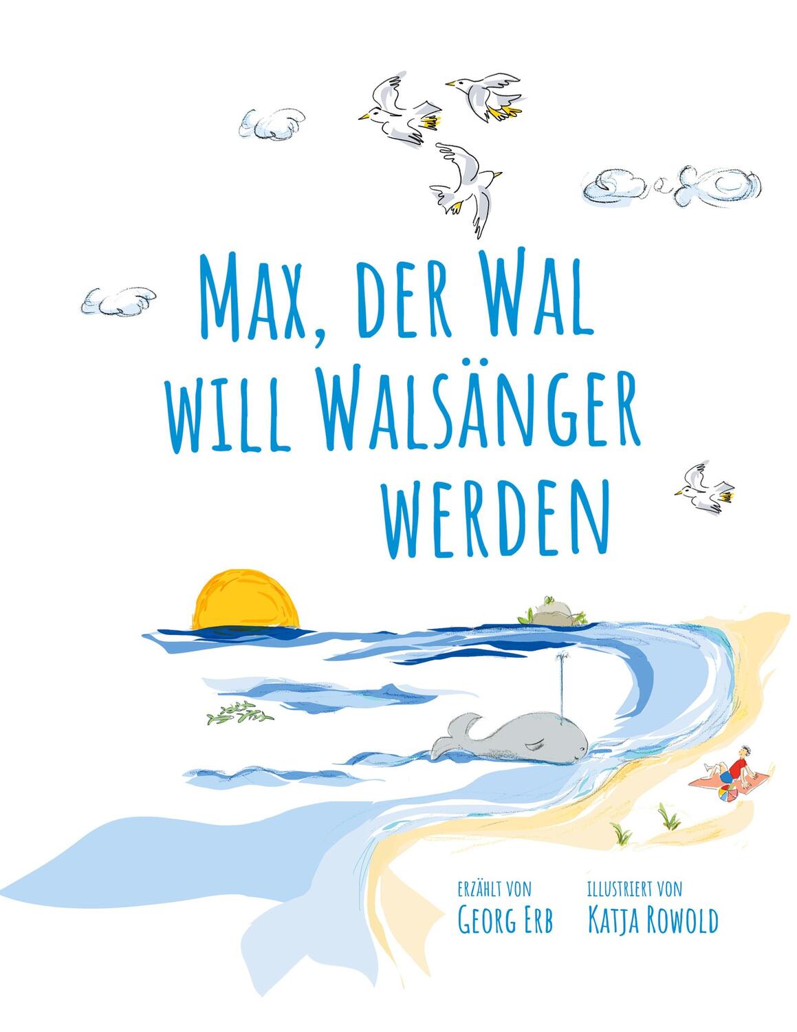 Cover: 9783755735106 | Max, der Wal, will Walsänger werden | Georg Erb (u. a.) | Buch | 26 S.