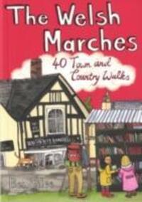 Cover: 9781907025181 | The Welsh Marches | 40 Town and Country Walks | Ben Giles | Buch