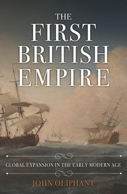 Cover: 9781445696805 | The First British Empire | Global Expansion in the Early Modern Age