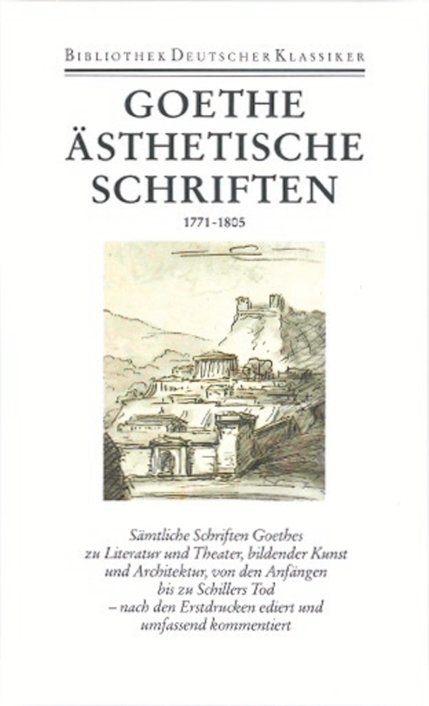 Ästhetische Schriften 1771-1805 - Goethe, Johann Wolfgang von