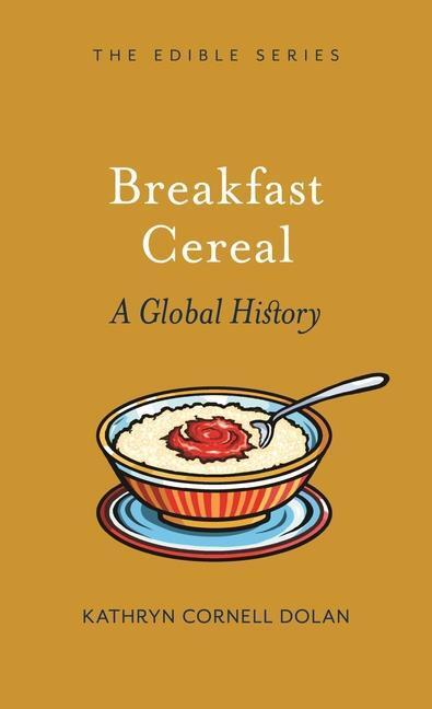 Cover: 9781789146950 | Breakfast Cereal | A Global History | Kathryn Cornell Dolan | Buch