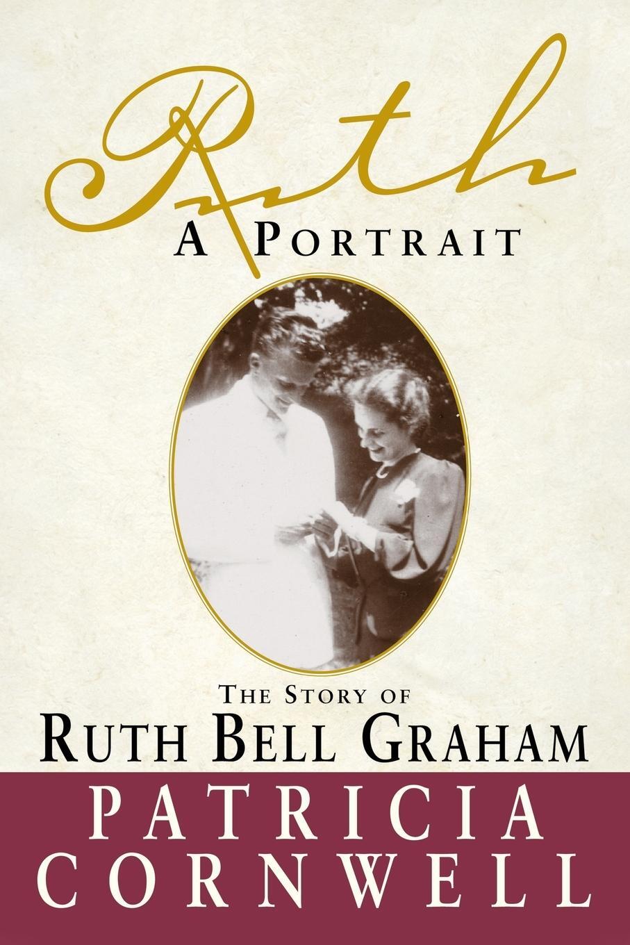 Cover: 9780385489003 | Ruth, A Portrait | The story of Ruth Bell Graham | Patricia Cornwell