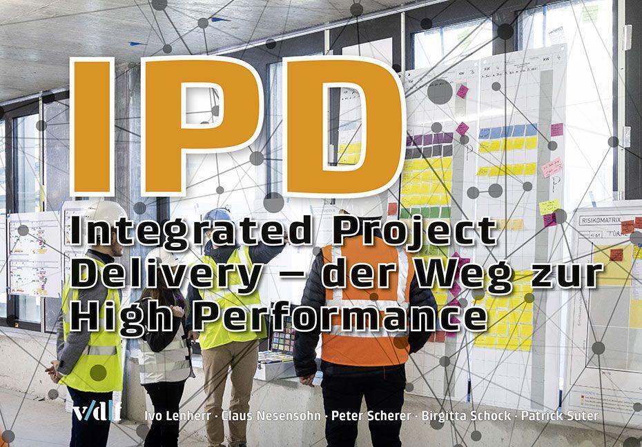 Cover: 9783728141446 | IPD | Integrated Project Delivery - der Weg zur High Performance