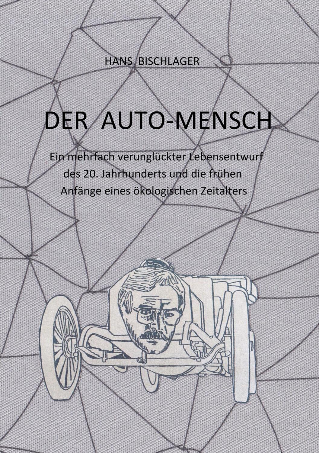 Cover: 9783347214606 | Der Auto-Mensch | Hans Bischlager | Taschenbuch | Paperback | 240 S.