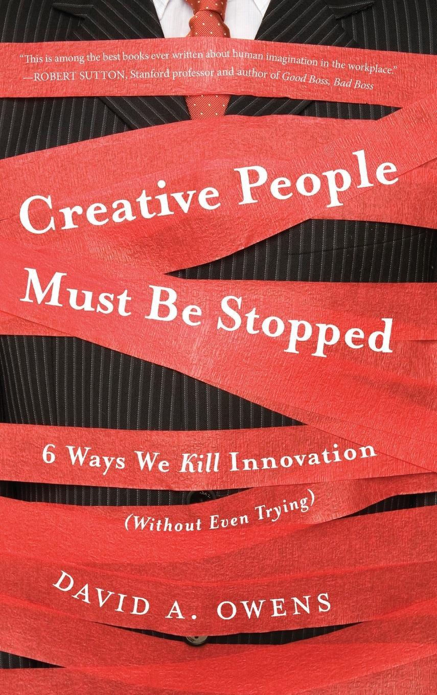 Cover: 9781118002902 | Creative People Must Be Stopped | David A Owens | Buch | 304 S. | 2011