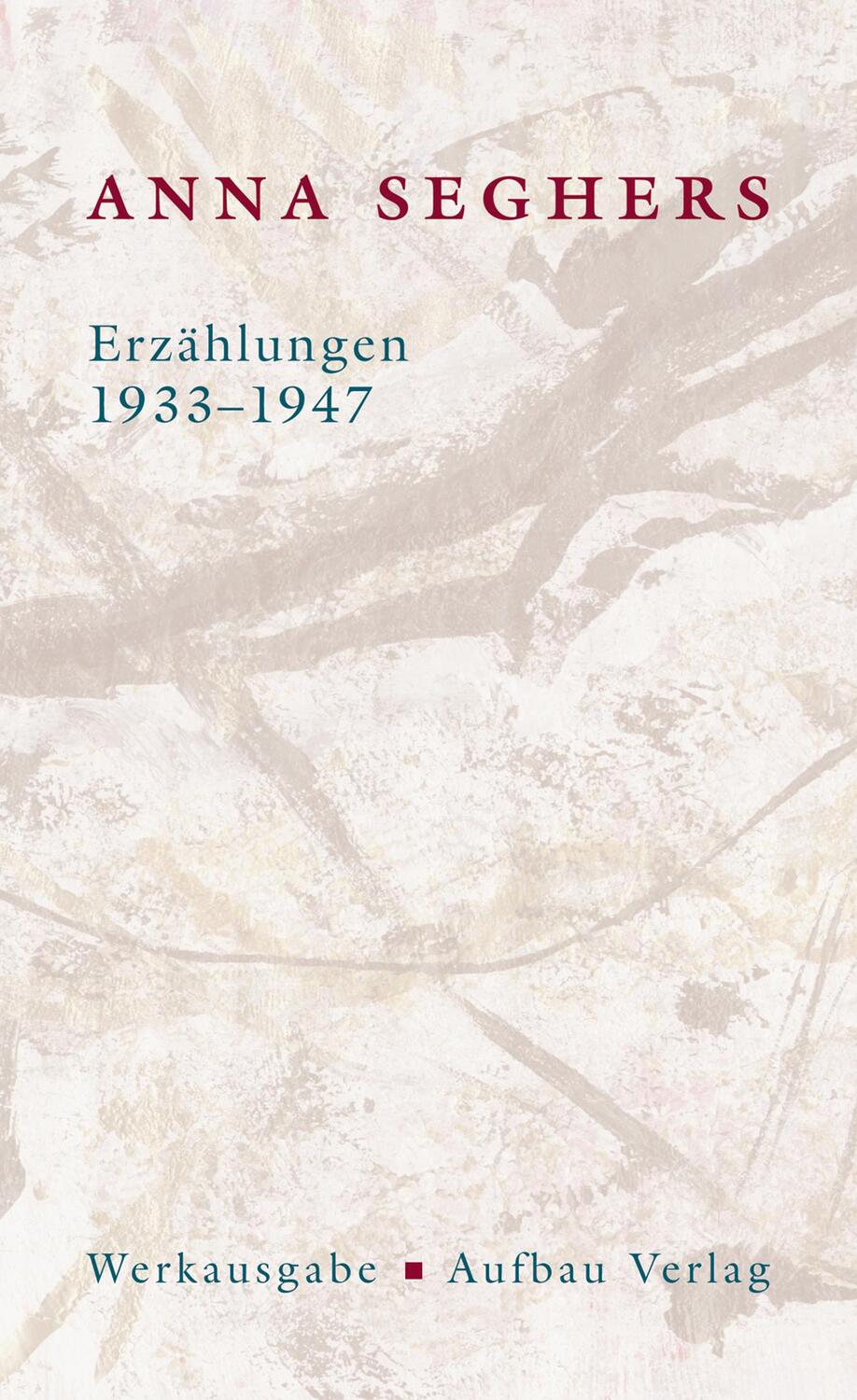 Cover: 9783351034689 | Erzählungen 1933-1947 | Das erzählerische Werk II/2 | Anna Seghers
