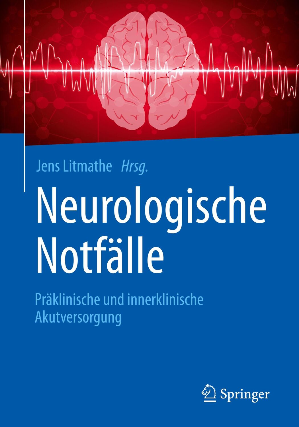 Cover: 9783662497746 | Neurologische Notfälle | Jens Litmathe | Taschenbuch | Paperback