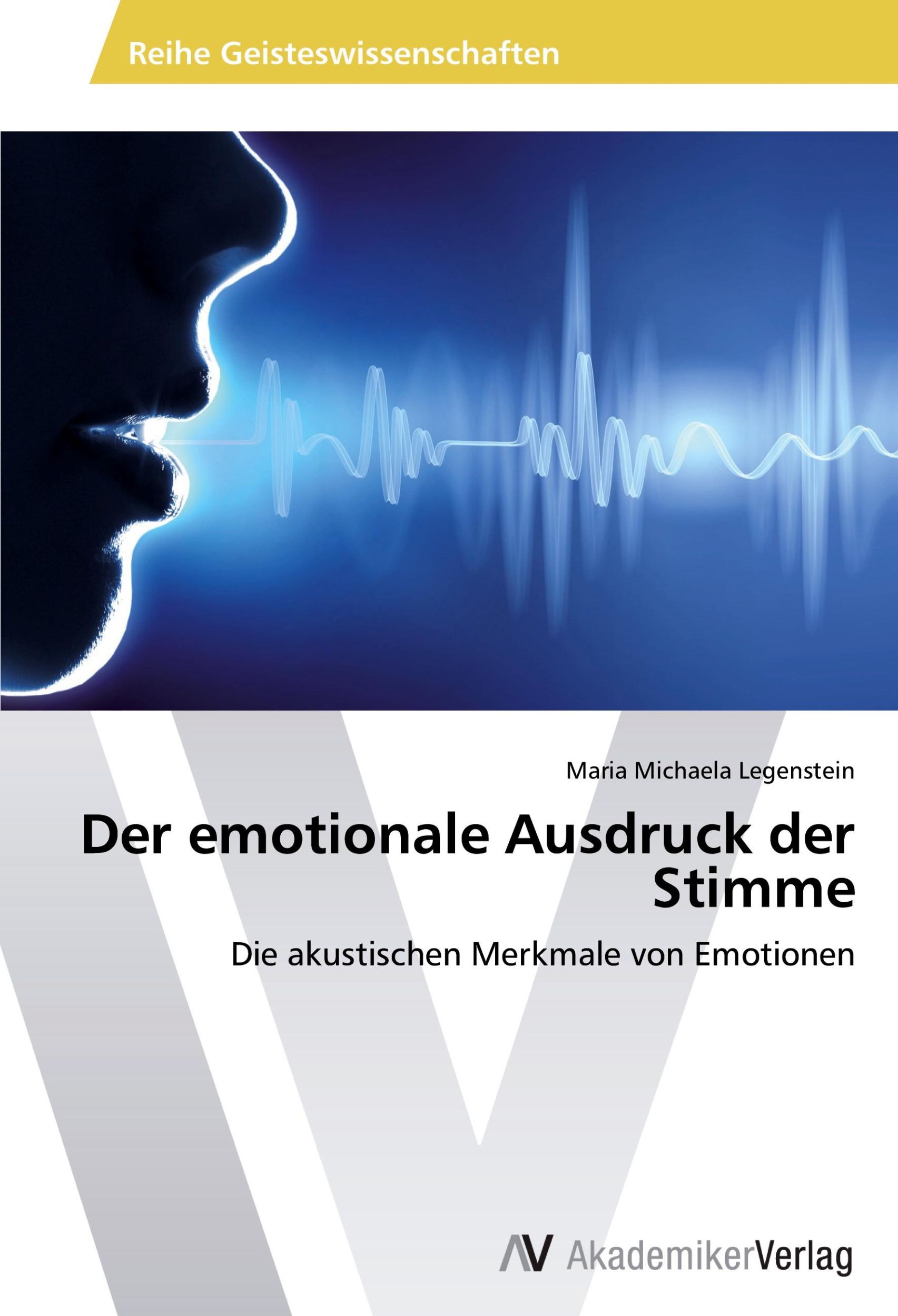 Cover: 9783639640014 | Der emotionale Ausdruck der Stimme | Maria Michaela Legenstein | Buch