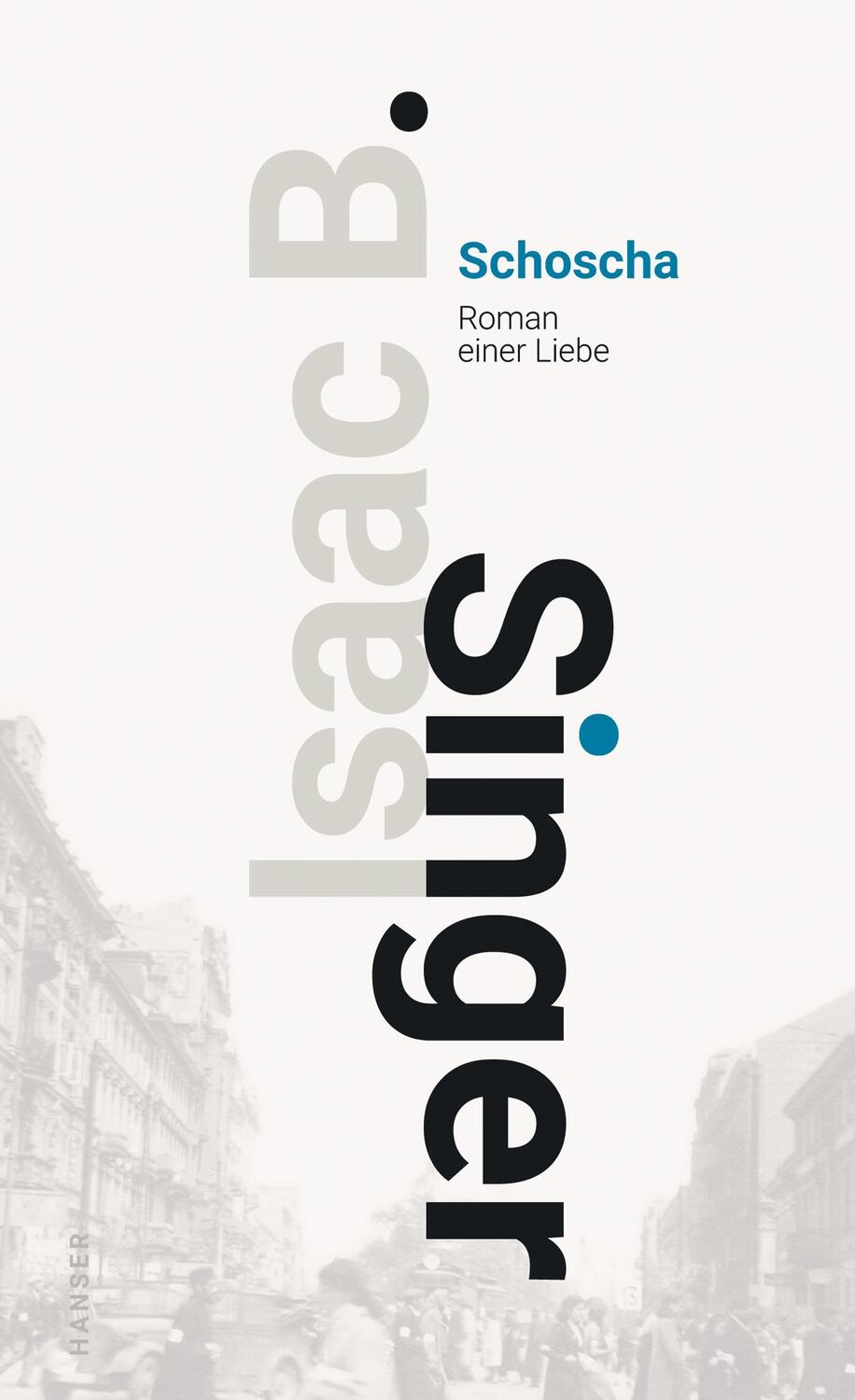 Cover: 9783446263659 | Schoscha | Roman einer Liebe | Isaac Bashevis Singer | Buch | 336 S.