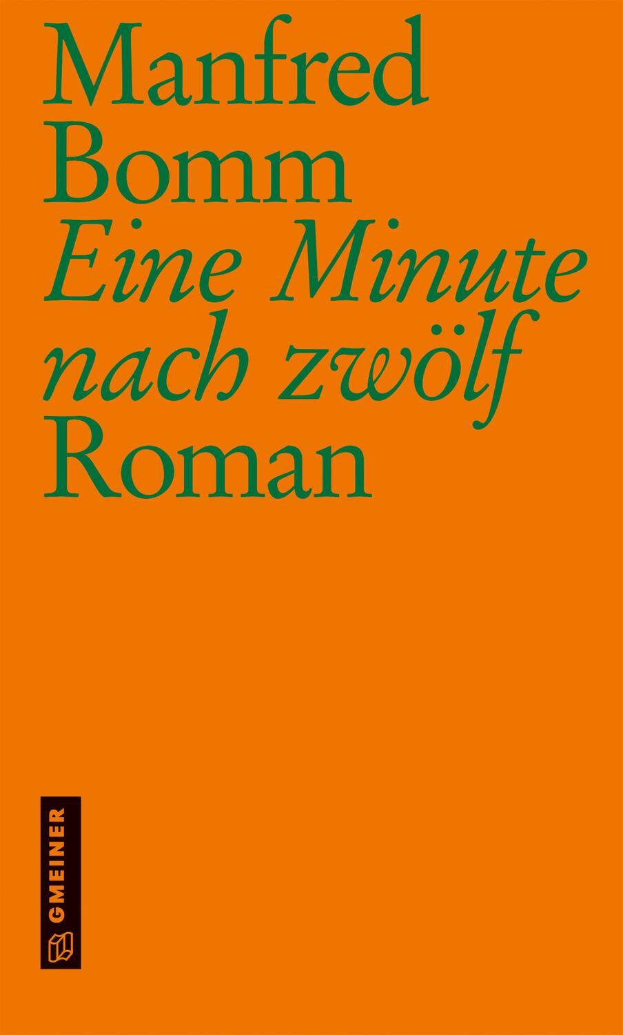 Cover: 9783839201183 | Eine Minute nach zwölf | Roman | Manfred Bomm | Buch | Deutsch | 2022