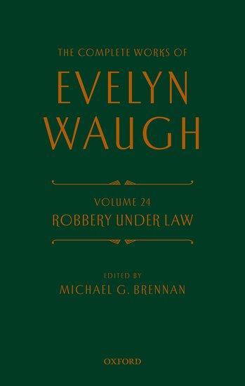 Cover: 9780198836391 | Complete Works of Evelyn Waugh: Robbery Under Law | Volume 24 | Waugh