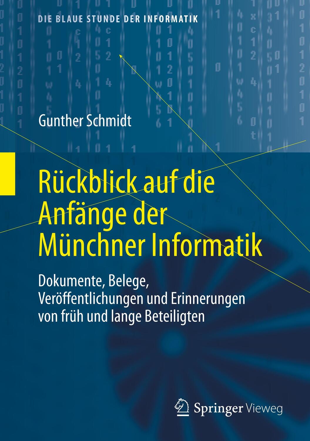 Cover: 9783658287542 | Rückblick auf die Anfänge der Münchner Informatik | Gunther Schmidt