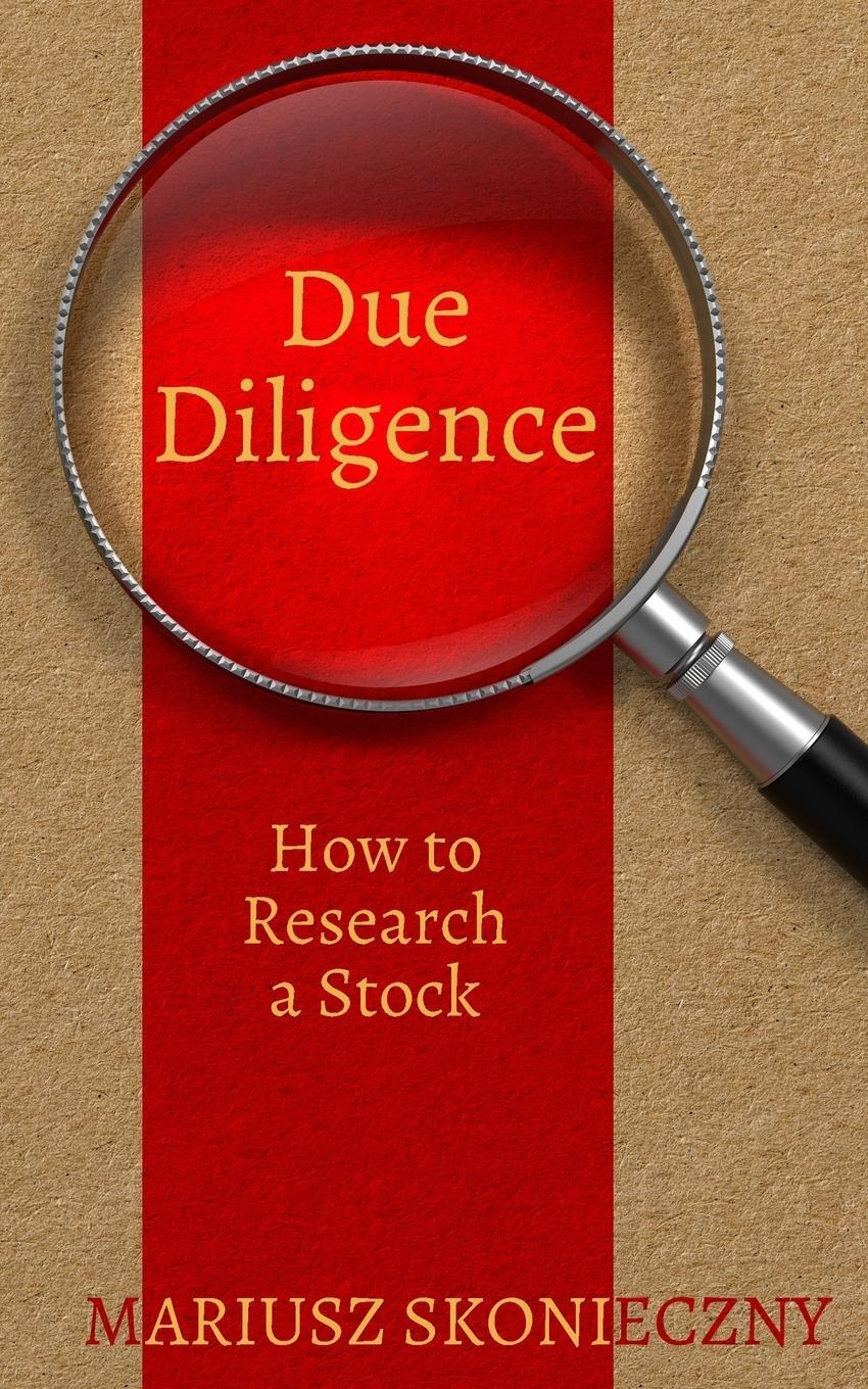 Cover: 9780984849031 | Due Diligence | How to Research a Stock | Mariusz Skonieczny | Buch