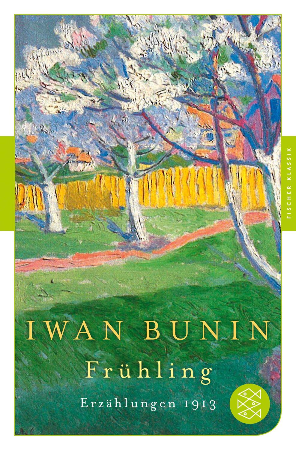 Cover: 9783596906383 | Frühling | Erzählungen 1913 | Iwan Bunin | Taschenbuch | Deutsch