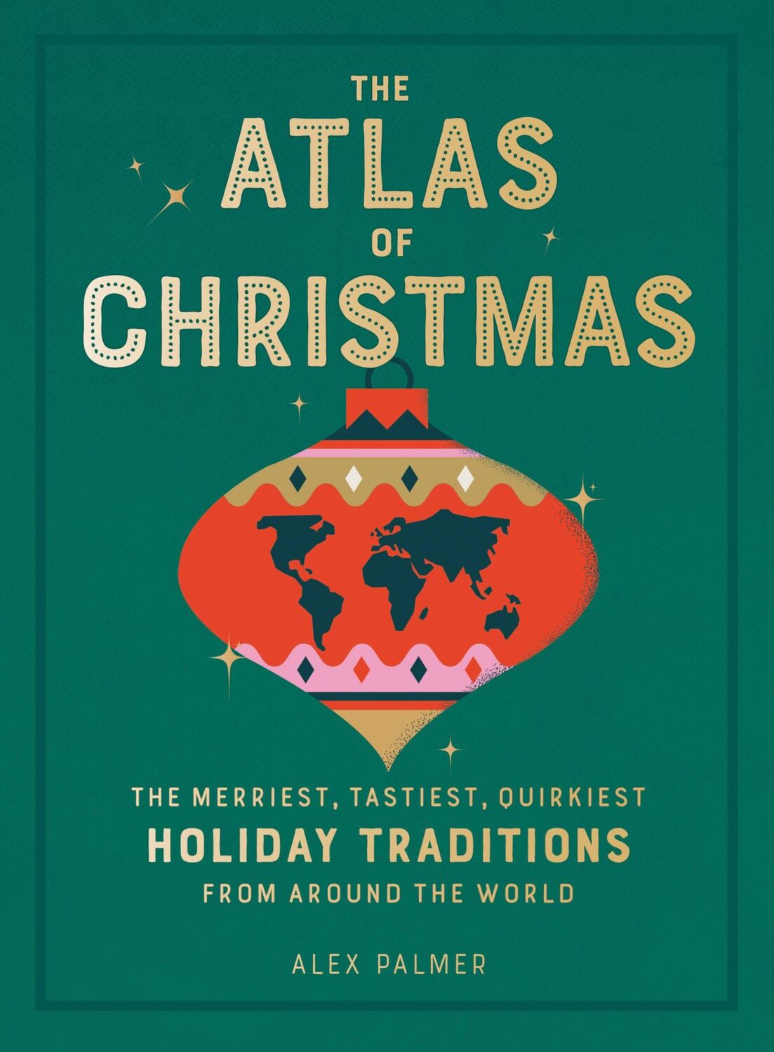 Cover: 9780762470396 | The Atlas of Christmas | Alex Palmer | Buch | Englisch | 2020