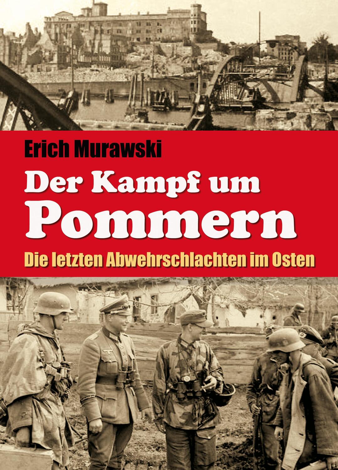 Cover: 9783949780097 | Der Kampf um Pommern | Die letzten Abwehrschlachten im Osten | Buch