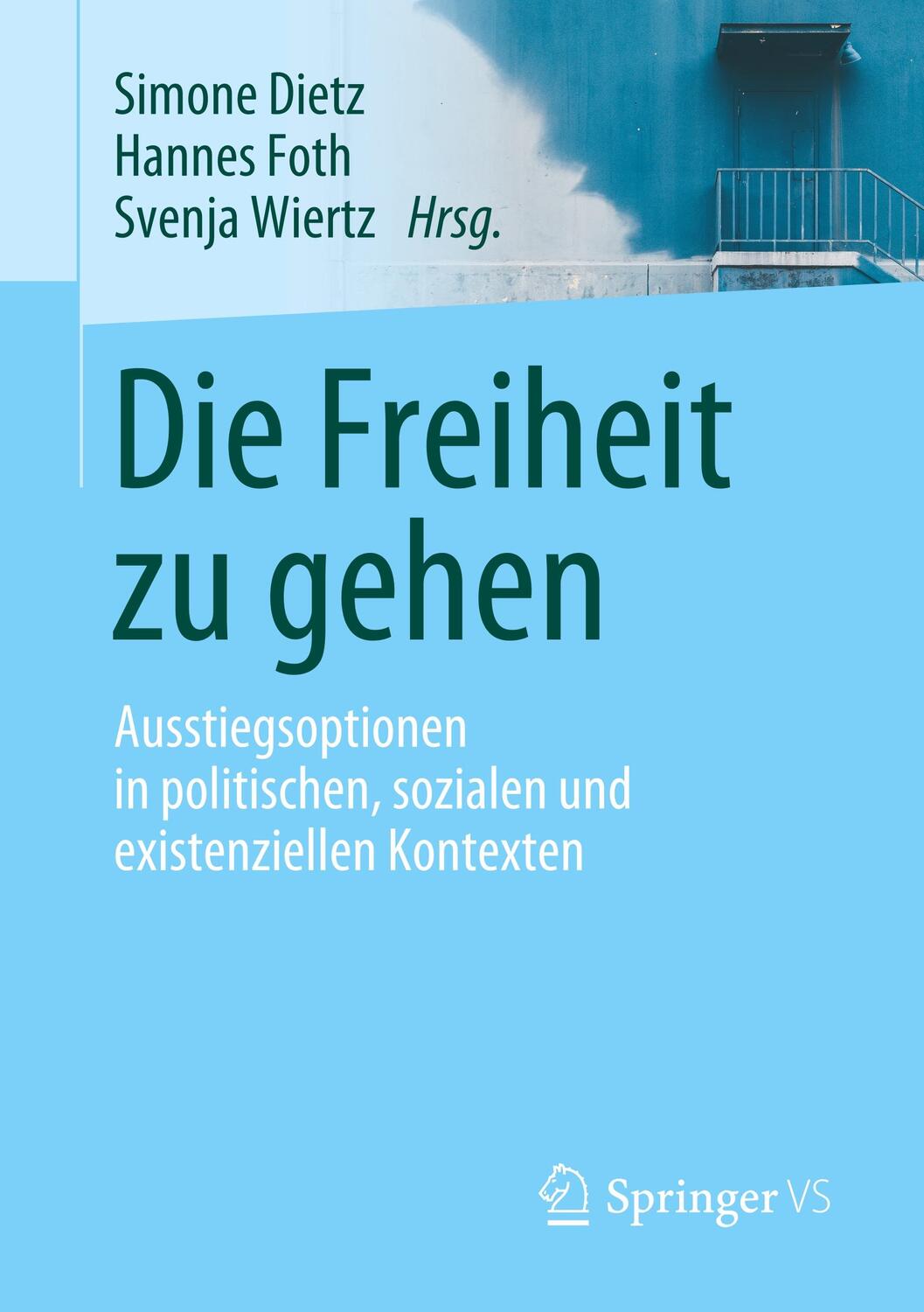 Cover: 9783658266677 | Die Freiheit zu gehen | Simone Dietz (u. a.) | Taschenbuch | Paperback