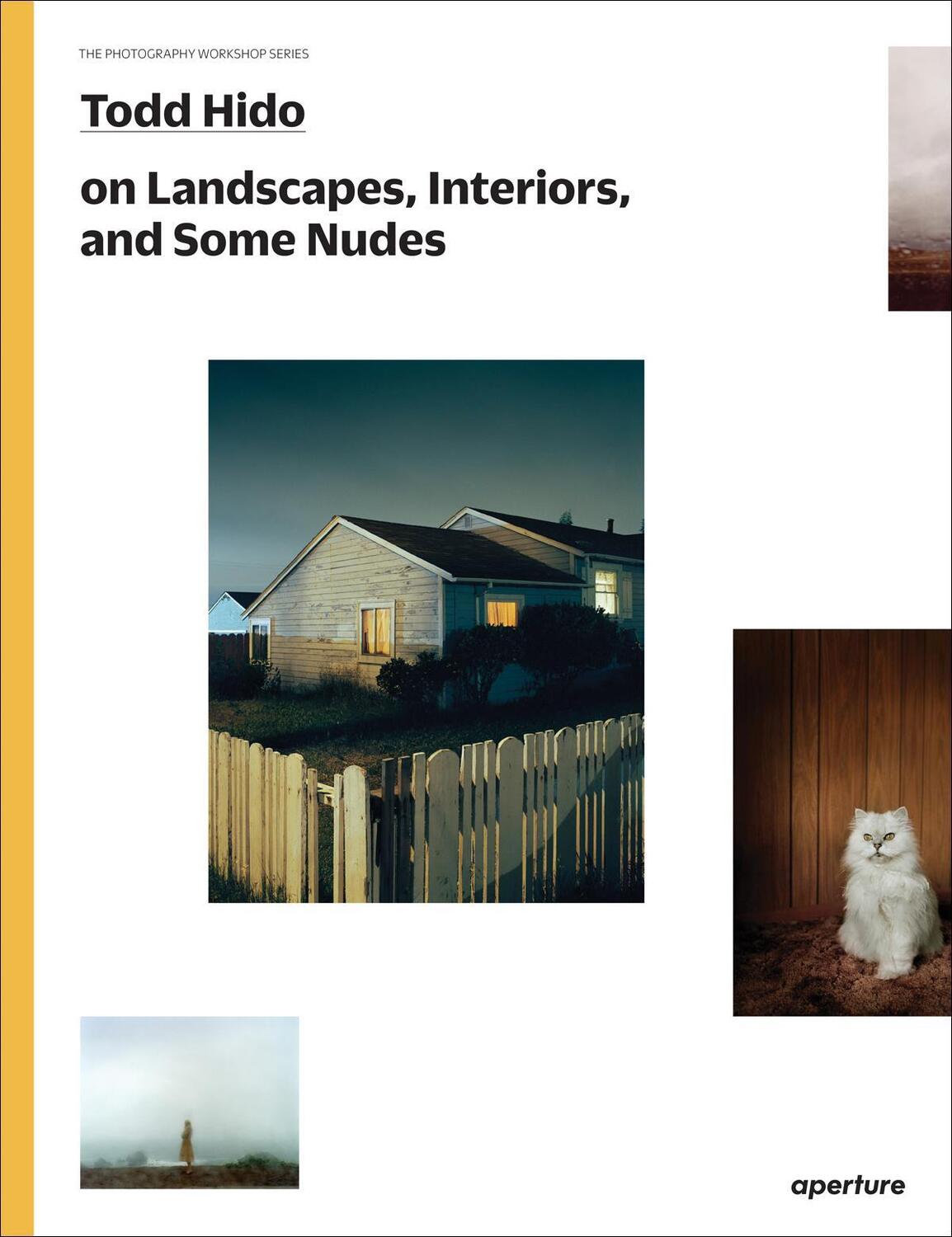Cover: 9781597112970 | Todd Hido on Landscapes, Interiors, and the Nude: The Photography...