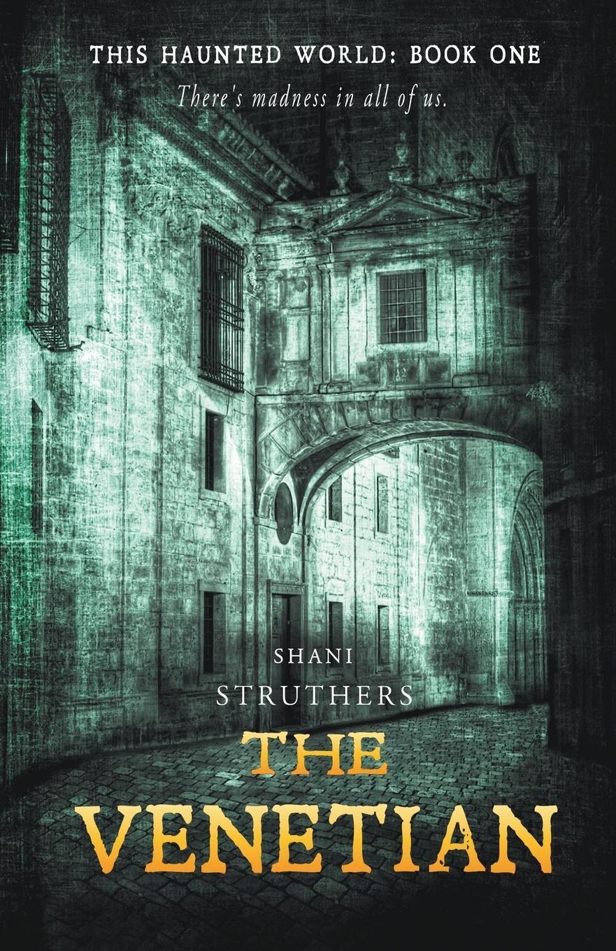 Cover: 9780993518379 | This Haunted World Book One | The Venetian | Shani Struthers | Buch
