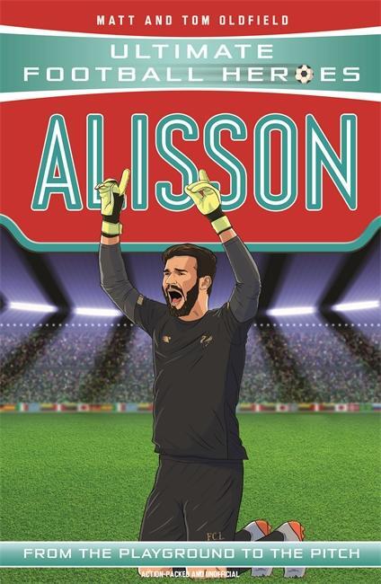 Cover: 9781789462388 | Alisson (Ultimate Football Heroes - the No. 1 football series) | Buch