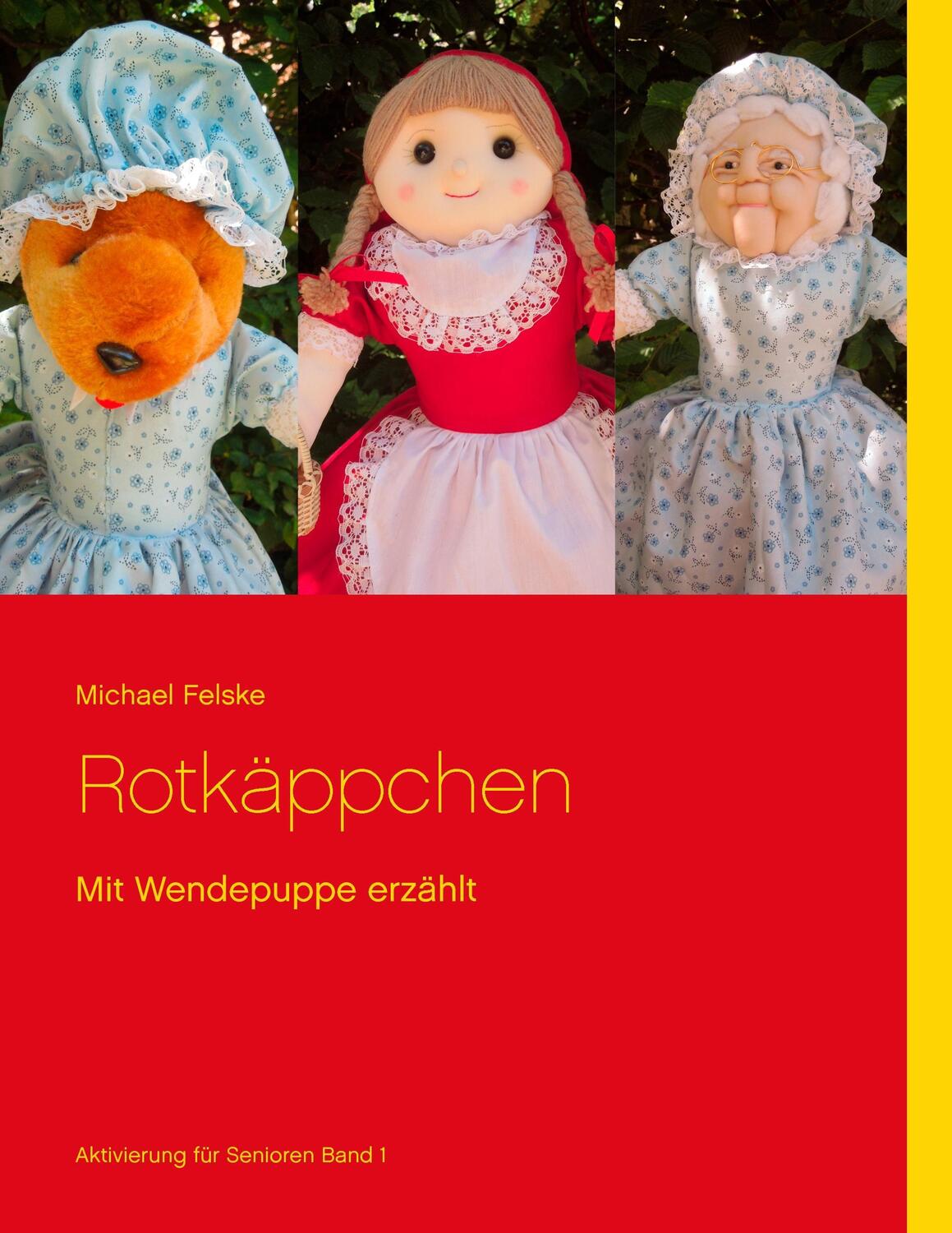 Cover: 9783744840682 | Rotkäppchen | Mit Wendepuppe erzählt | Michael Felske | Taschenbuch